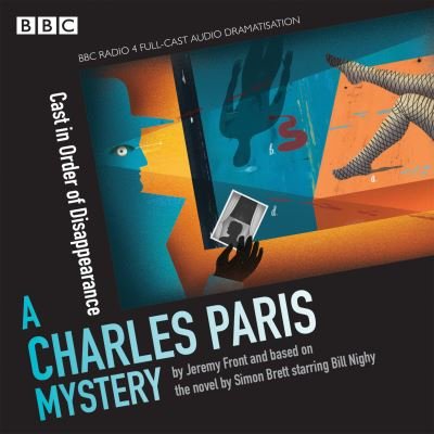 Cover for Simon Brett · Charles Paris: Cast in Order of Disappearance: A BBC Radio 4 full-cast dramatisation (Audiobook (CD)) [Unabridged edition] (2011)