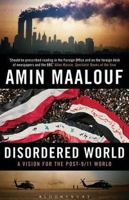 Disordered World: A Vision for the Post-9/11 World - Amin Maalouf - Książki - Bloomsbury Publishing PLC - 9781408822449 - 30 sierpnia 2012