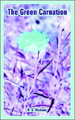 The Green Carnation - R S Hichens - Books - Fredonia Books (NL) - 9781410108449 - May 25, 2005