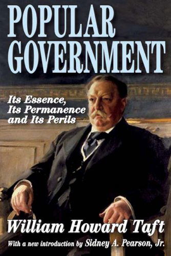 Cover for William Howard Taft · Popular Government: Its Essence, Its Permanence and Its Perils (Paperback Book) [Revised Ed. edition] (2009)