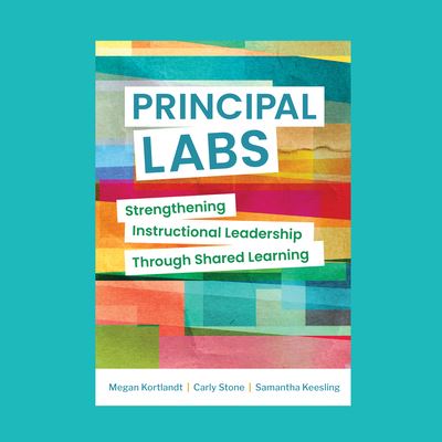 Principal Labs: Strengthening Instructional Leadership Through Shared Learning - Megan Kortlandt - Books - Association for Supervision & Curriculum - 9781416630449 - August 27, 2021