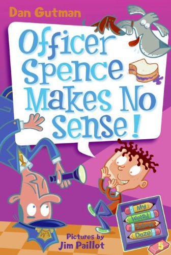 Cover for Dan Gutman · Officer Spence Makes No Sense! (Turtleback School &amp; Library Binding Edition) (My Weird School Daze) (Hardcover Book) [Turtleback School &amp; Library Binding edition] (2009)