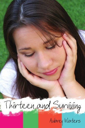 Aubrey Waters · Thirteen and Surviving (Paperback Bog) (2006)