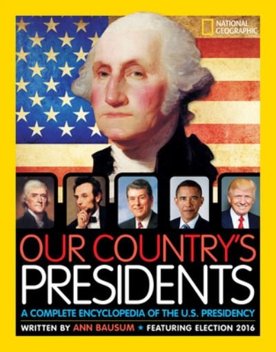 Cover for Ann Bausum · Our Country's Presidents 5th Ed (Hardcover Book) (2017)