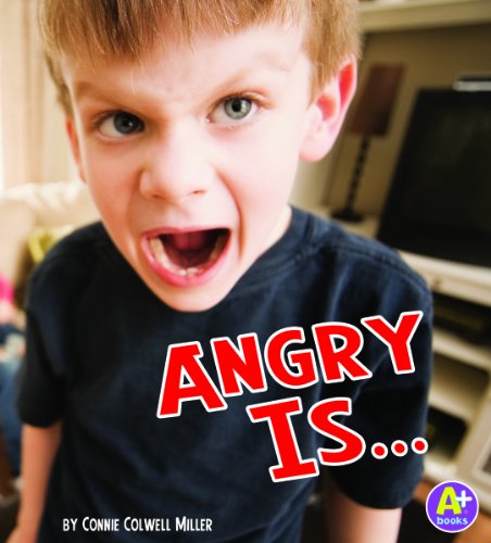 Cover for Connie Colwell Miller · Angry is ... (Know Your Emotions) (Pocketbok) (2011)