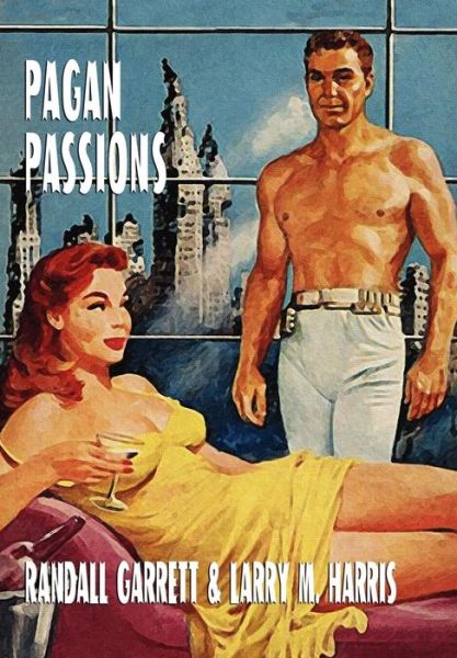 Larry M. Harris · Pagan Passions (Hardcover Book) (2024)