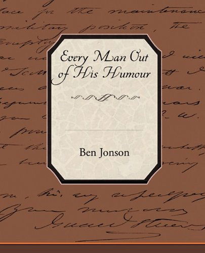 Every Man out of His Humour - Ben Jonson - Books - Book Jungle - 9781438519449 - June 8, 2009