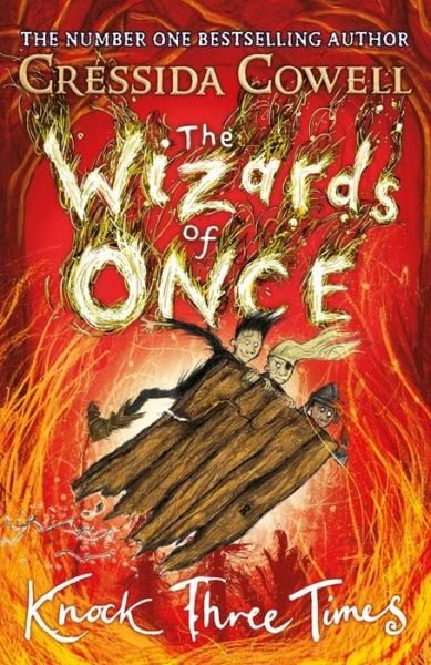 Cover for Cressida Cowell · The Wizards of Once: Knock Three Times: Book 3 - The Wizards of Once (Gebundenes Buch) (2019)