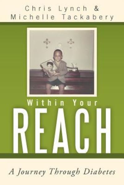 Cover for Chris Lynch · Within Your Reach: a Journey Through Diabetes (Pocketbok) (2012)