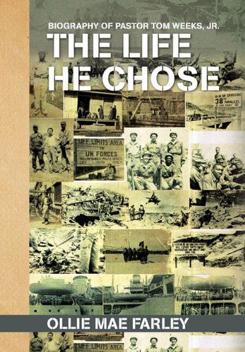 Cover for Ollie Mae Farley · The Life He Chose: Biography of Pastor Tom Weeks, Jr. (Paperback Book) (2011)