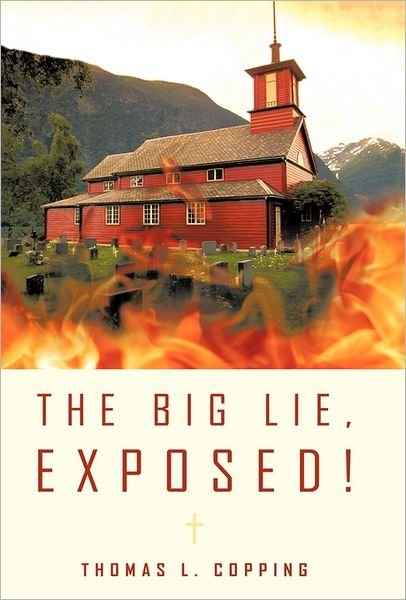 Cover for Thomas L. Copping · The Big Lie, Exposed! (Hardcover Book) (2011)