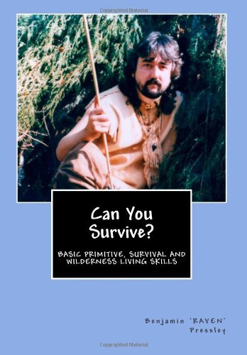 Cover for Benjamin 'raven' Pressley · Can You Survive?: Basic Primitive, Survival and Wilderness Living Skills (Paperback Bog) (2013)