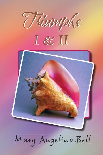 Triumphs I & II - Mary Angeline Bell - Books - Xlibris, Corp. - 9781465335449 - August 2, 2011