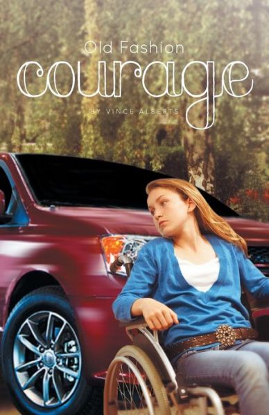 Cover for Vince Alberts · Old Fashion Courage (Paperback Book) (2013)