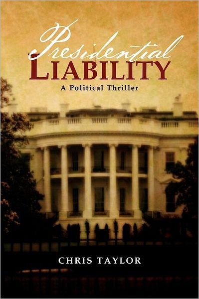 Cover for Chris Taylor · Presidential Liability (Pocketbok) (2012)