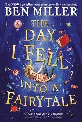 Cover for Ben Miller · The Day I Fell Into a Fairytale: The smash hit classic adventure from Ben Miller (Pocketbok) (2021)