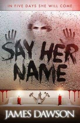 Cover for Juno Dawson · Say Her Name (Paperback Book) (2014)