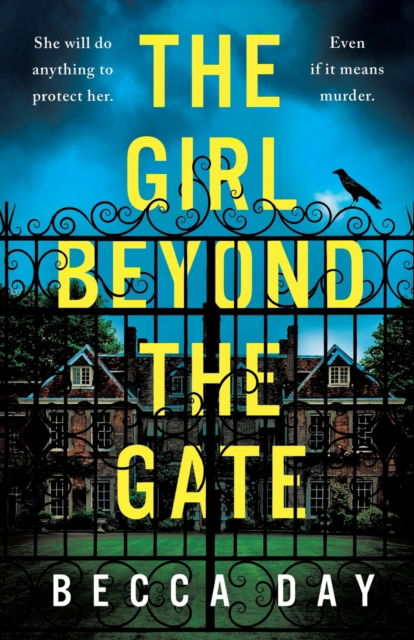 Cover for Becca Day · The Girl Beyond the Gate: An absolutely unputdownable and gripping psychological thriller (Paperback Book) (2022)