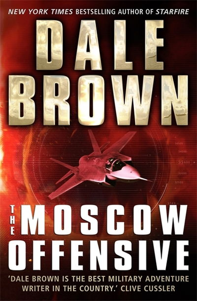 The Moscow Offensive - Dale Brown - Kirjat - Little, Brown Book Group - 9781472153449 - torstai 12. syyskuuta 2019