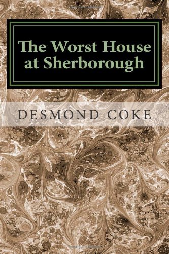 Cover for Desmond Coke · The Worst House at Sherborough: an English Public School Story (Paperback Bog) (2012)