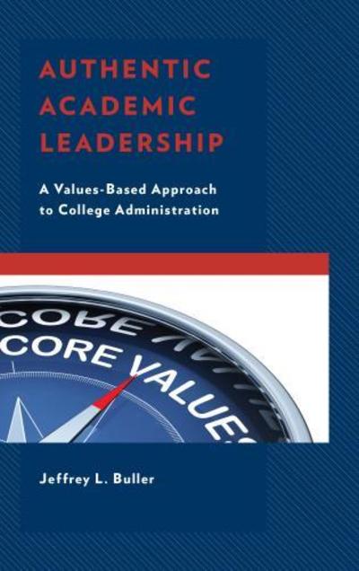 Cover for Jeffrey L. Buller · Authentic Academic Leadership: A Values-Based Approach to College Administration (Paperback Book) (2018)