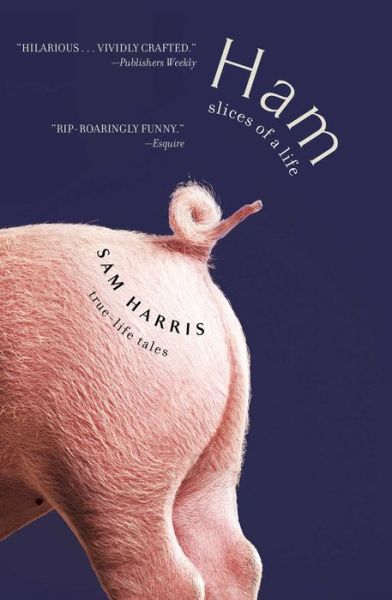 Ham: Slices of a Life: True Life Tales - Sam Harris - Bøger - Gallery Books - 9781476733449 - 7. oktober 2014