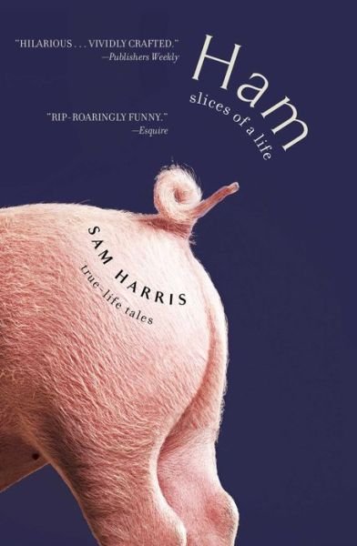 Cover for Sam Harris · Ham: Slices of a Life: True Life Tales (Taschenbuch) [Reprint edition] (2014)