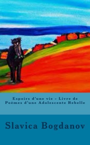 Cover for Slavica Bogdanov · Espoirs D'une Vie - Livre De Poèmes D'une Adolescente Rebelle (Taschenbuch) [French edition] (2012)
