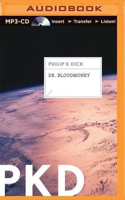 Cover for Philip K Dick · Dr. Bloodmoney (MP3-CD) (2015)