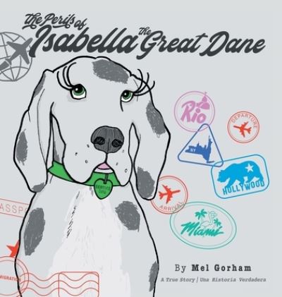 Cover for Mel Gorham · The Perils of Isabella the Great Dane (Hardcover Book) [Bilingual edition] (2020)