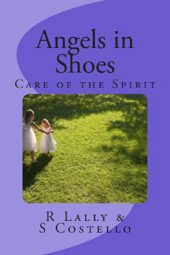 Cover for S Costello · Angels in Shoes: Care of the Spirit (Paperback Book) (2013)