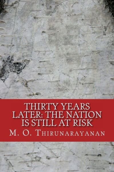 Cover for M O Thirunarayanan · Thirty Years Later: the Nation is Still at Risk (Taschenbuch) (2013)