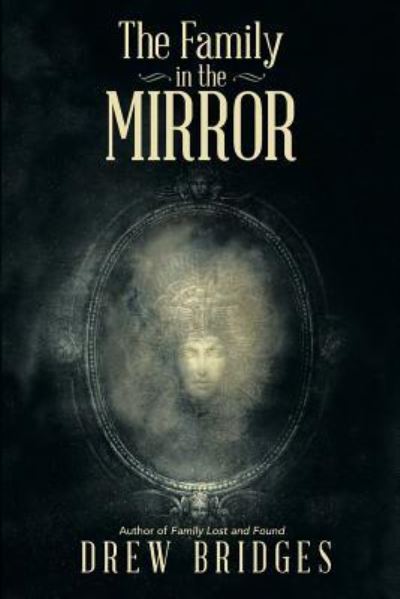 Cover for Drew Bridges · The Family in the Mirror (Paperback Book) (2015)