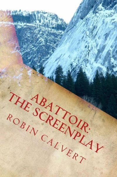Cover for Robin Calvert · Abattoir: the Screenplay (Paperback Bog) (2013)