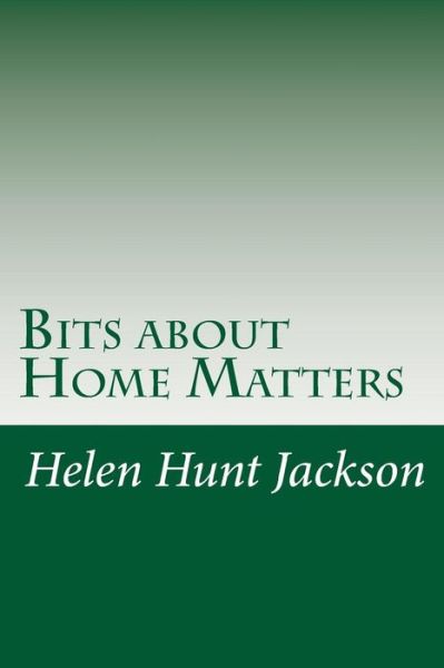 Cover for Helen Hunt Jackson · Bits About Home Matters (Paperback Book) (2014)