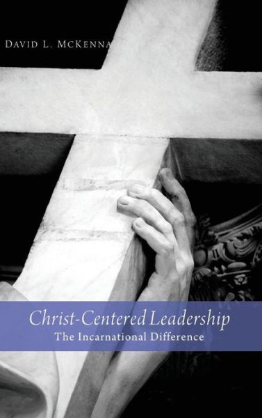 Cover for David L. McKenna · Christ-Centered Leadership (Hardcover Book) (2013)