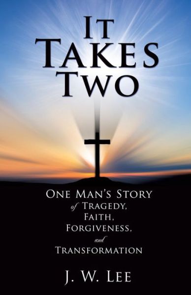 It Takes Two - J W Lee - Livros - Xulon Press - 9781498456449 - 23 de novembro de 2015