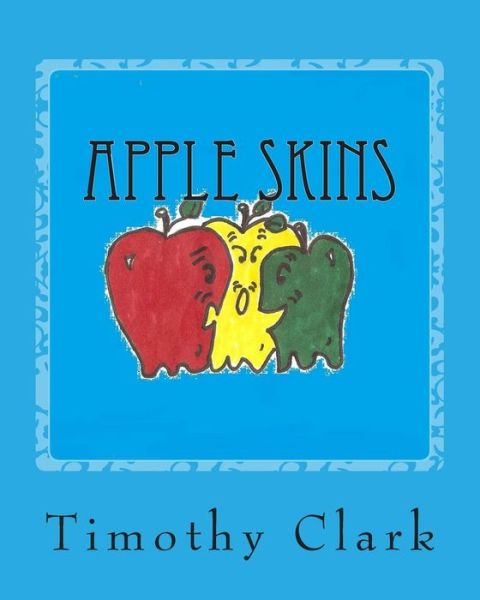 Cover for Timothy Clark · Apple Skins (Paperback Book) (2014)