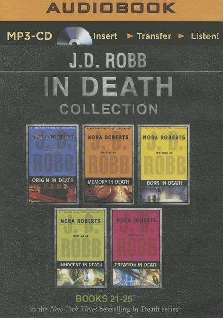Cover for J D Robb · J. D. Robb in Death Collection Books 21-25: Origin in Death, Memory in Death, Born in Death, Innocent in Death, Creation in Death (MP3-CD) (2015)