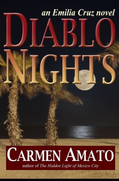 Cover for Carmen Amato · Diablo Nights: an Emilia Cruz Novel (Paperback Book) (2014)