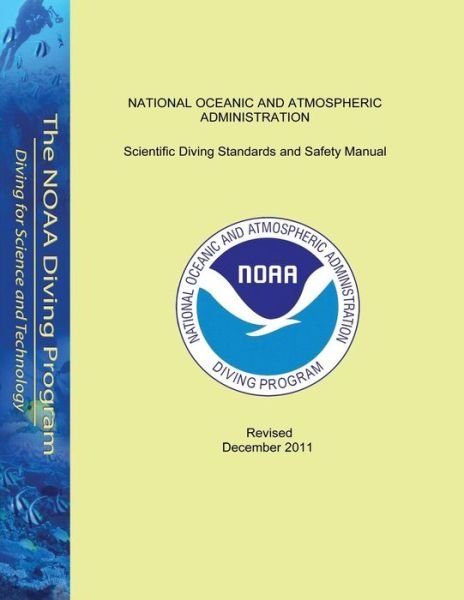 Cover for National Oceanic and Atmospheric Adminis · Scientific Diving Standards and Safety Manual: Revised December 2011 (Pocketbok) (2015)