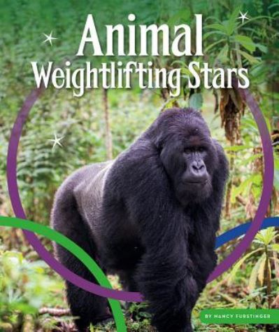 Cover for Nancy Furstinger · Animal Weightlifting Stars (Hardcover Book) (2017)