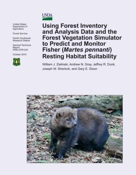 Cover for Zielinski · Using Forest Inventory and Analysis Data and the Forest Vegetation Simulator to Predict and Monitor Fisher ( Martes Pennanti) Resting Habitat Suitabili (Paperback Bog) (2015)