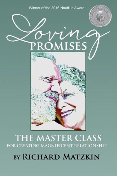 Cover for Richard Matzkin · Loving Promises, the Master Class for Creating Magnificent Relationship (Pocketbok) (2016)