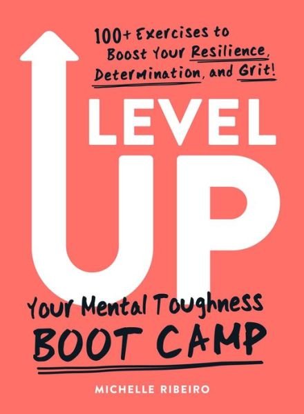 Cover for Michelle Ribeiro · Level Up: Your Mental Toughness Boot Camp (Paperback Book) (2021)