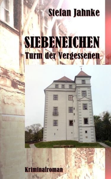 Cover for Stefan Jahnke · Siebeneichen: Turm Der Vergessenen (Paperback Bog) (2015)