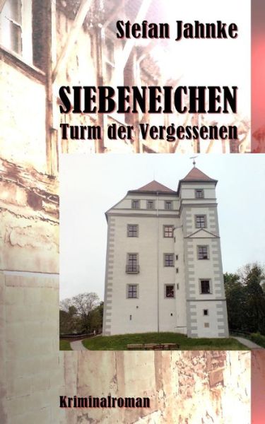 Cover for Stefan Jahnke · Siebeneichen: Turm Der Vergessenen (Paperback Book) (2015)