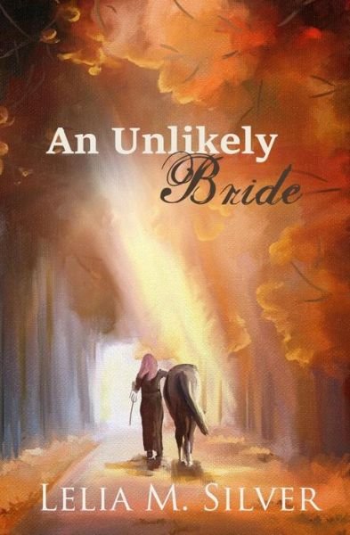Cover for Lelia M Silver · An Unlikely Bride (Paperback Book) (2015)