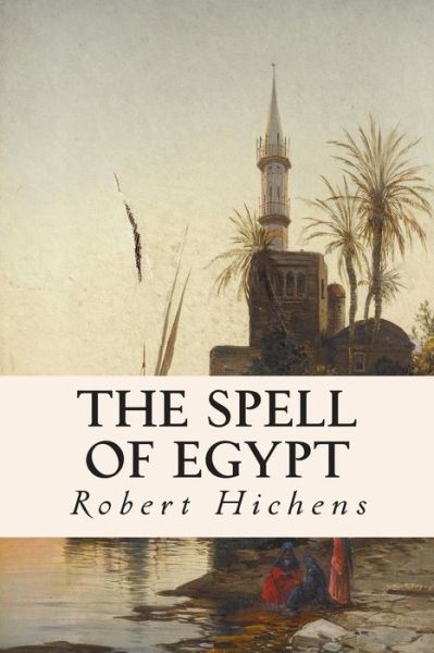 Cover for Robert Hichens · The Spell of Egypt (Paperback Book) (2015)