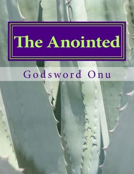 Cover for Apst Godsword Godswill Onu · The Anointed: the One Who Has Been Anointed by God (Pocketbok) (2015)